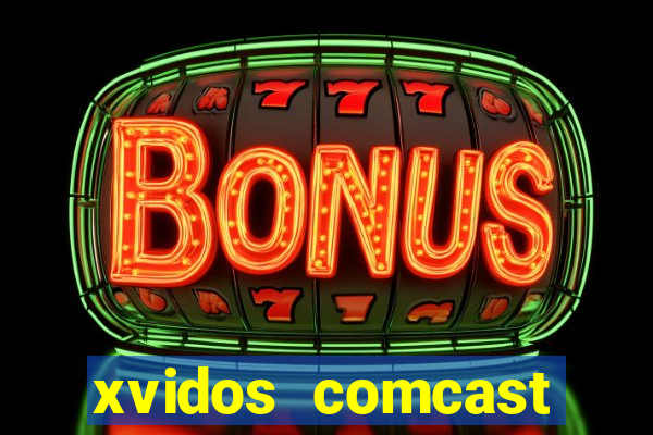 xvidos comcast xfinity customer service